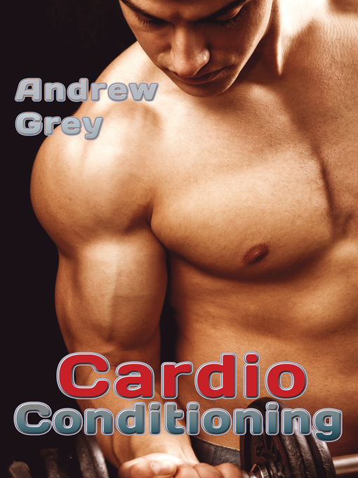 Title details for Cardio Conditioning by Andrew Grey - Available